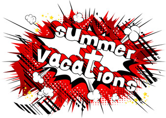 Summer Vacation - Vector illustrated comic book style phrase.