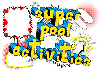 Super Pool Activities - Vector illustrated comic book style phrase.