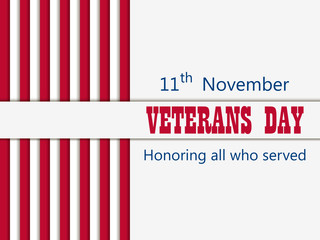 Happy Veterans Day 11th of November. Honoring all who served. Greeting card with red and white stripes on background. Vector illustration