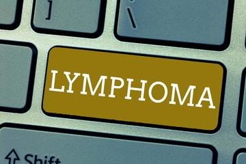 Handwriting text Lymphoma. Concept meaning Cancer that begins in infection fighting cells of the immune system.