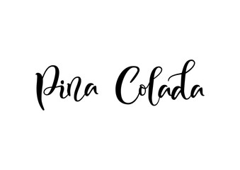 Fototapeta na wymiar Modern calligraphy lettering of Pina Colada in black isolated on white background for bar menu, cocktail menu, advertisement, cafe, restaurant, packaging, flyer