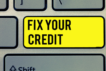 Text sign showing Fix Your Credit. Conceptual photo Keep balances low on credit cards and other credit.