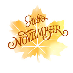 Hello November typography on orange watercolor maple leaf background. Hand drawn lettering for banner, poster, greeting card. Vector illustration with watercolor painting created by Mesh tool. EPS10