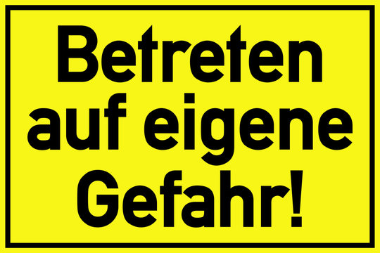 Betreten auf eigene Gefahr Schild 