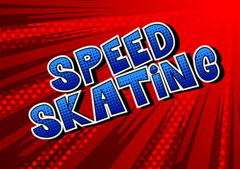 Speed Skating - Vector illustrated comic book style phrase.