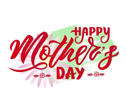 Hand lettering Happy Mother s day on watercolor spot with flower. Vector