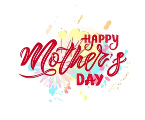 Hand lettering Happy Mother s day on colorful watercolor splash. Vector
