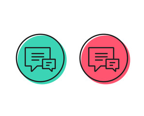 Chat line icon. Speech bubble sign. Communication or Comment symbol. Positive and negative circle buttons concept. Good or bad symbols. Comment Vector