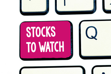 Word writing text Stocks To Watch. Business concept for being heavy broker and watch every increase decrease.