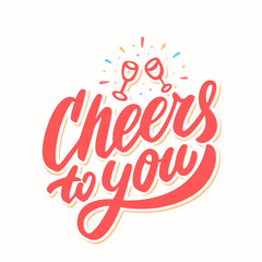 Cheers to you. Greeting card. Vector lettering.