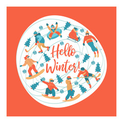 Hello winter. Winter sports and fun activities in the snow. People skiing, skating, sledding, snowboarding. A set of characters oriented in a circle. Vector illustration.