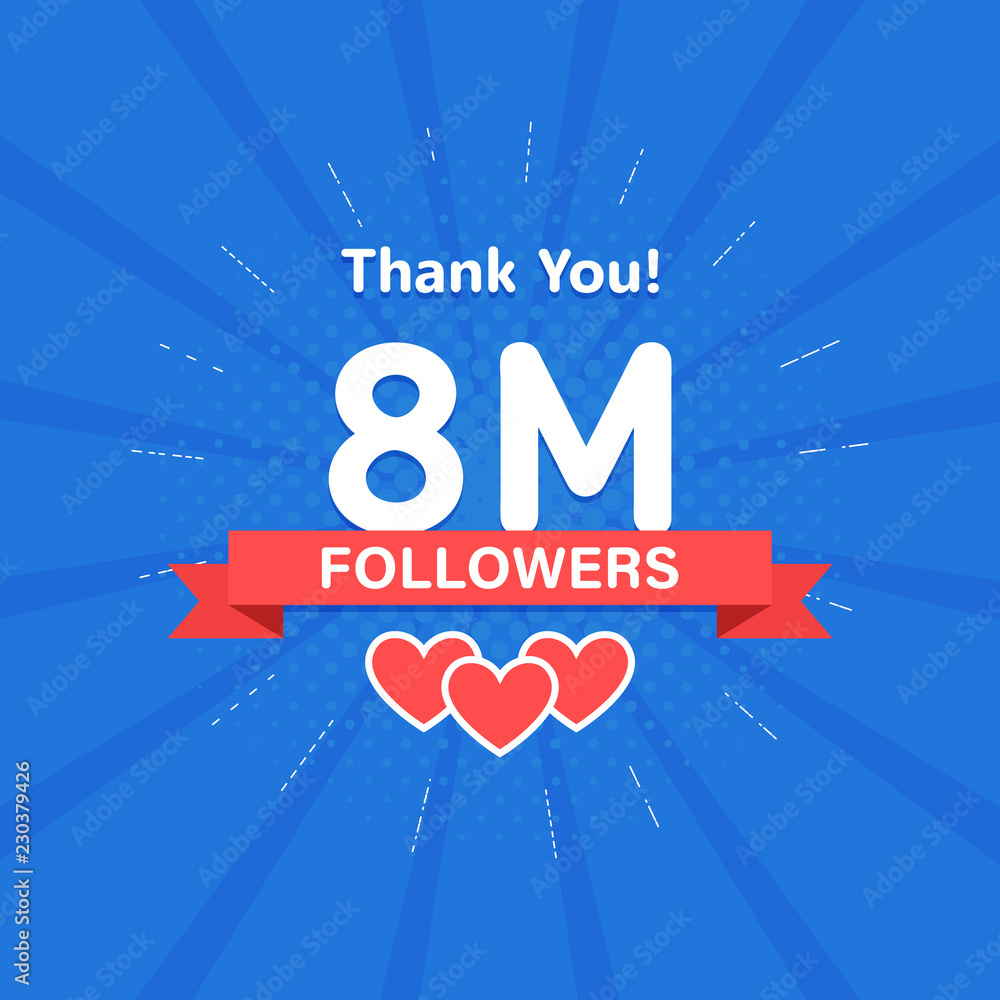 Wall mural Thank you 8000000 or 8m followers. Congratulation card. Web Social media concept. Blogger celebrates a many large number of subscribers. - Wall murals