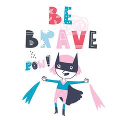 Be brave. Super kid greeting card. Hand drawn vector illustration
