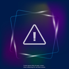 Danger sign flat neon light icon. Vector symbol of attention caution. Exclamation hazard warning attention. Layers grouped for easy editing illustration. For your design.