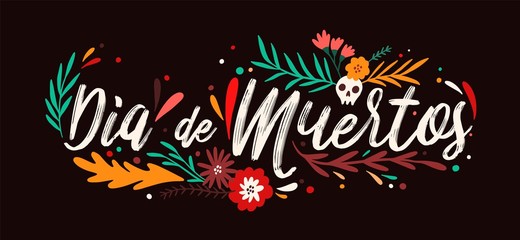 Dia De Muertos holiday lettering handwritten with elegant cursive calligraphic font and decorated by leaves and skull. Written inscription. Colored vector illustration for Day of The Dead celebration.
