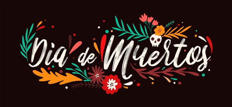 Dia De Muertos holiday lettering handwritten with elegant cursive calligraphic font and decorated by leaves and skull. Written inscription. Colored vector illustration for Day of The Dead celebration.