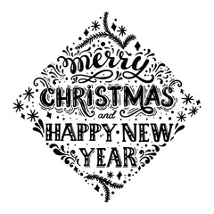 Merry Christmas and Happy New Year. Vintage greeting card. Hand drawn lettering logo. Vector illustration.