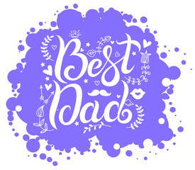 Lettering best dad on blue spot background