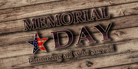 Memorial day, honoring all who served, text on wooden background