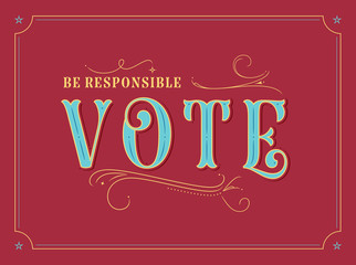 Fototapeta na wymiar Election Poster - Be Responsible and Vote - Vector illustration. 