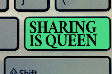 Handwriting text writing Sharing Is Queen. Concept meaning giving others information or belongs is great quality.