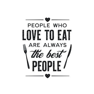 People Who Love To Eat Kitchen Typography Poster. Vector Vintage Illustration.