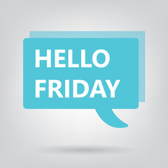 hello friday written on a speech bubble- vector illustration