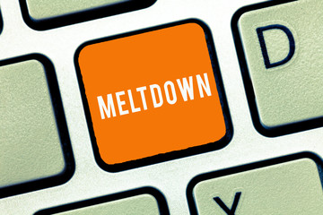 Text sign showing Meltdown. Conceptual photo disastrous collapse or breakdown accident in nuclear...