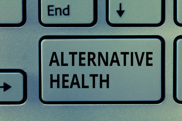 Text sign showing Alternative Health. Conceptual photo Medical practices that are not part of...