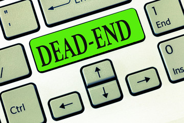 Writing note showing Dead End. Business photo showcasing reaching limit of road or passage from...