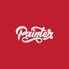 Naklejka premium Painter. Vector handwritten lettering. Template for card, poster, banner, print for t-shirt.