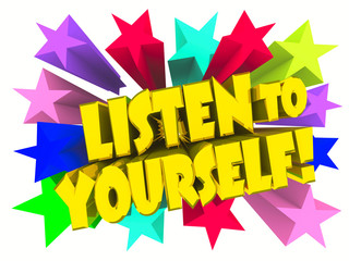 Listen To Yourself slogan. Golden text with vivid stars. 3d render