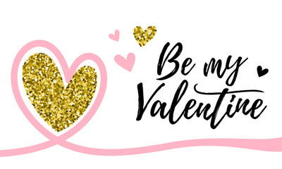 Golden glitter heart with Be my Valentine text. Vector Valentine's day card.