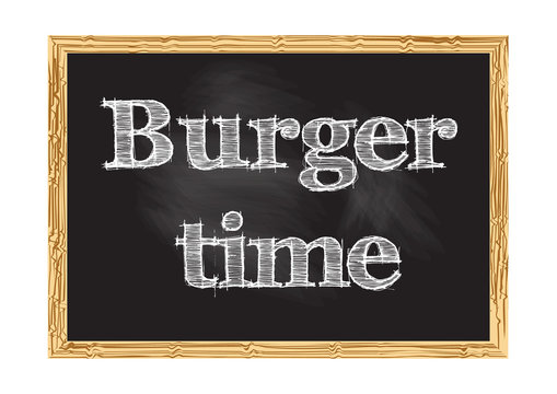 Burger time blackboard notice Vector illustration for design