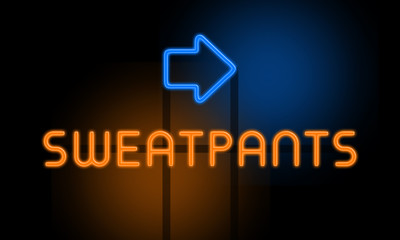 Sweatpants - orange glowing text with an arrow on dark background