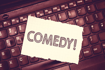 Conceptual hand writing showing Comedy. Business photo text Professional entertainment Jokes Sketches Make audience laugh Humour.