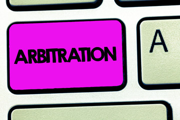 Conceptual hand writing showing Arbitration. Business photo showcasing Use of an arbitrator to settle a dispute Mediation Negotiation.