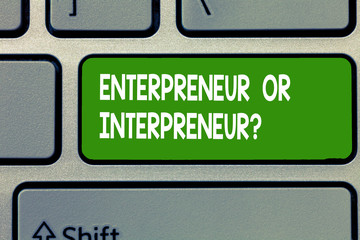 Text sign showing Entrepreneur Or Intrepreneur question. Conceptual photo New Breed of Producer within a Company.