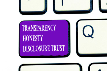 Word writing text Transparency Honesty Disclosure Trust. Business concept for Political Agenda Corporate Will.