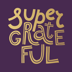Super Grateful lettering with foil effect on dark
