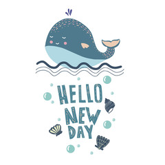 Lettering quote Hello new day with a cute whale on the waves and marine mammals around