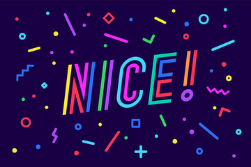 Nice. Banner, speech bubble, poster and sticker concept, geometric style with text Nice. Message nice for banner, poster, web. Bright color phrase, graphic on dark blue background. Vector Illustration