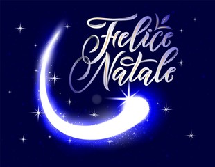 Obraz na płótnie Canvas Felice Natale Merry Christmas italian language.Hand calligraphy modern lettering on blue background with stars and comet