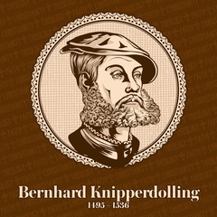 Bernhard Knipperdolling (1495-1536) was a Reverend and German leader of the Munster Anabaptists.