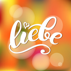 Liebe - LOVE in German. Happy Valentines day card, Hand-written lettering.  illustration.