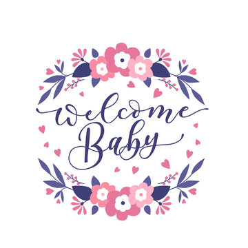 Welcome Baby cute illustration with lettering and flowers. Baby shower invitation design. Vector illustration