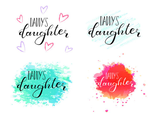 Daddy's daughter. Set lettering for babies clothes, funny design for t-shirts, onesie and nursery decorations (bags, posters, invitations, cards, pillows). Calligraphy isolated on white background.