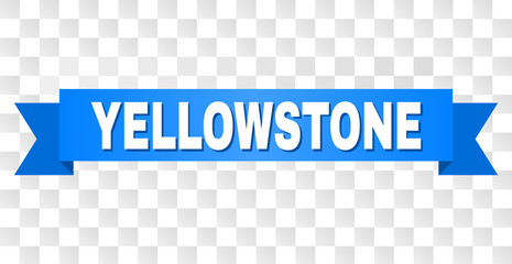 YELLOWSTONE text on a ribbon. Designed with white caption and blue stripe. Vector banner with YELLOWSTONE tag on a transparent background.