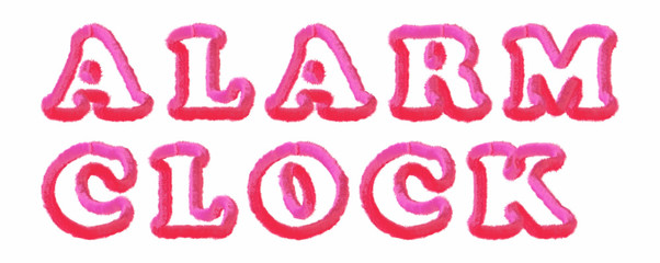Alarm Clock - clear pink text written on white background