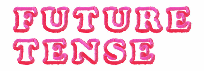 Future Tense - clear pink text written on white background